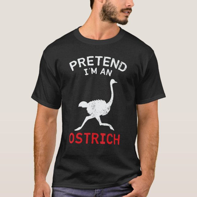 Camiseta Ostrich Pretend I´m An Ostrich (Frente)