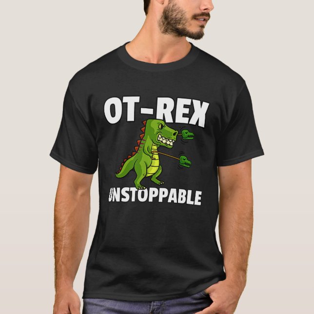Camiseta OT Rex Unstoppable Occupational Therapy Therapist  (Frente)