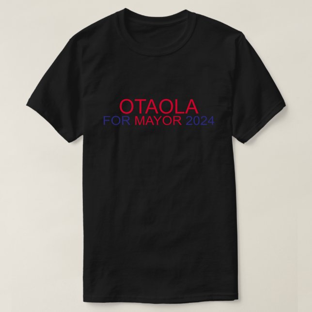 Camiseta Otaola for mayor 2024 T-Shirt (Frente do Design)