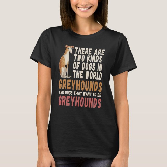 Camiseta Other dogs want to be like Greyhounds  dog (Frente)