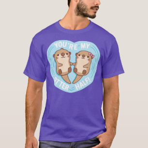 Camiseta Ótimas Otters, Você É Minha Outra Metade De Amor.