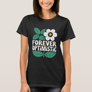 Camiseta Otimista para sempre