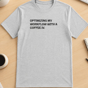 Camiseta Otimização do Fluxo de Trabalho Café IV Humor Dive