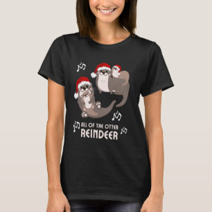 Camiseta Otter de Natal Puns Todos os Rapazes da Reindeer O