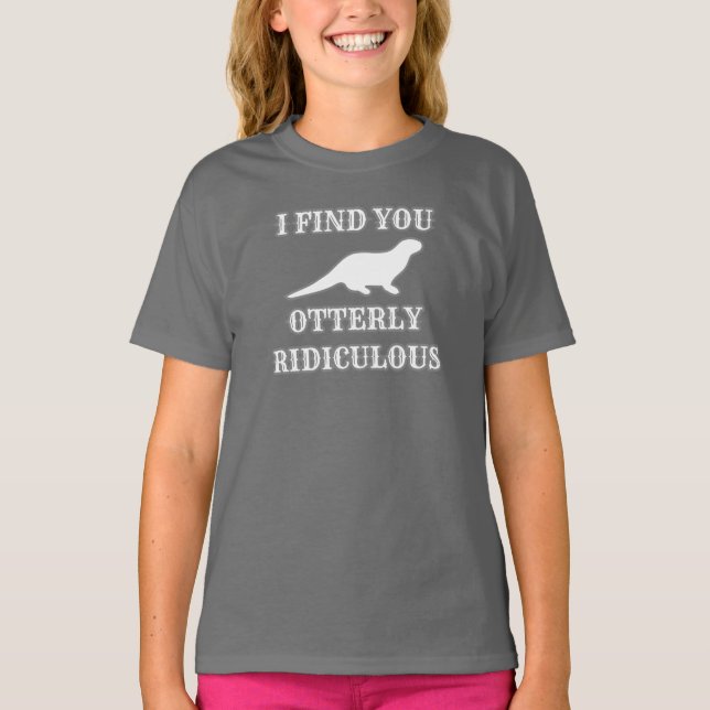 Camiseta Otter Lover, Eu Te Entendo Totalmente Ridículo (Frente)
