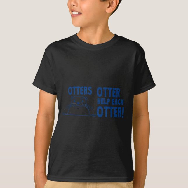 Camiseta Otters Otter Help Each Otters Funny Saying  (Frente)