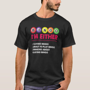 Camiseta Ou estou jogando jogo de jogos de jogador de bingo