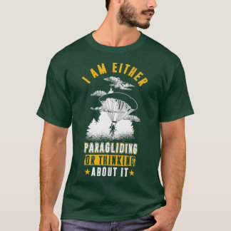 Camiseta Ou Estou Parapente Ou Pensando Sobre Isso Engraçad