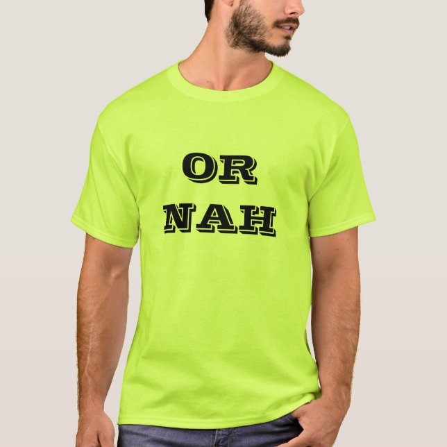 CAMISETA OU NAH (Frente)