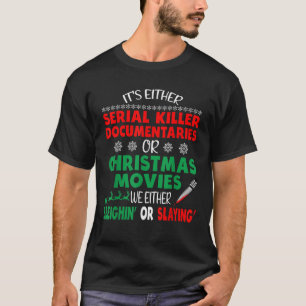 Camiseta Ou os documentários do serial Killer ou o Christm