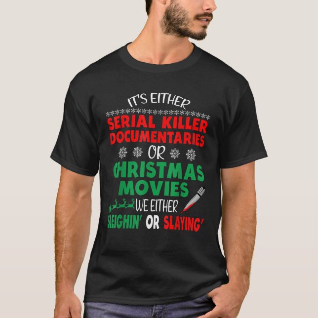 Camiseta Ou os documentários do serial Killer ou o Christm (Frente)