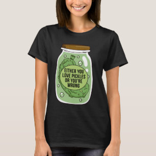 Camiseta Ou você ama picles ou você está errado, Cucum engr