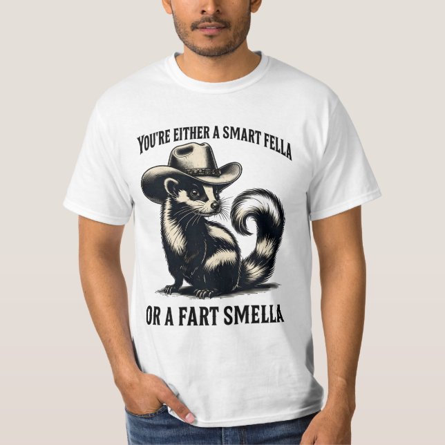 Camiseta Ou você é um Smart Fella ou um Fart Smella (Frente)