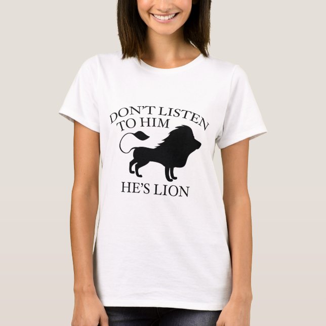 Camiseta Ouça, HesLion2E.pngNão o ouça. Ele é Leão. (Frente)
