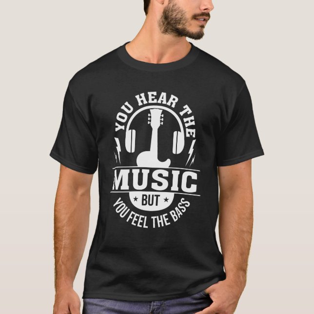 Camiseta Ouça o guitarrista baixo baixo da sensação da (Frente)