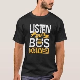 Camiseta Ouça O Operador Busman Do Trabalho De Driver De Ba