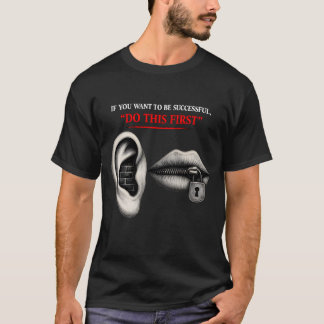 Camiseta Ouça Primeiro, Tranque a Porta para o Sucesso