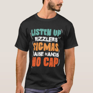 Camiseta Ouça Rizzlers Sigmas Levantem as Mãos Professor En