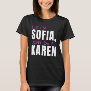 Camiseta Ouça Sofia, não seja Karen, Piada Humorosa, divert