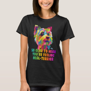 Camiseta Ouça você sentir Healterrier agora Yorkshire Terr