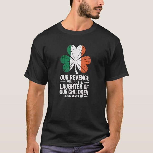 Camiseta Our Day Will Come Bobby Sands Saint Patrick's Tee (Frente)
