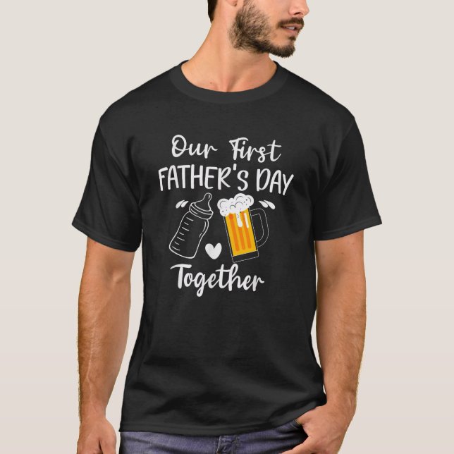Camiseta Our First Father s Day Together Funny Dad Fathers  (Frente)