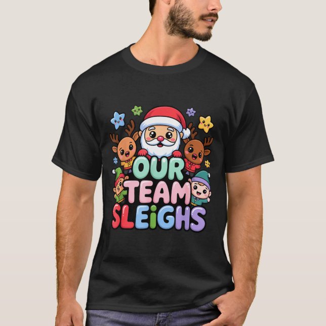 Camiseta Our Team Sleighs Christmas Santa And Xmas Party Sq (Frente)