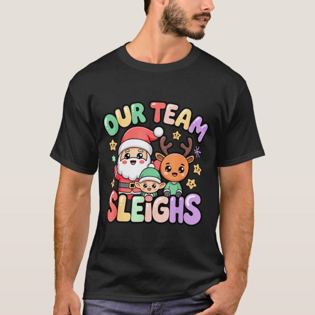 Camiseta Our Team Sleighs Christmas Santa And Xmas Party Sq (Frente)
