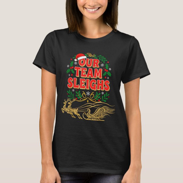 Camiseta Our Team Sleighs Christmas Shirts, Festive Office  (Frente)