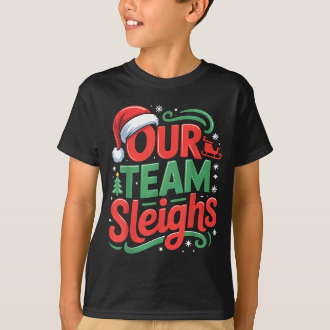 Camiseta Our Team Sleighs Funny Christmas Reindeers Xmas  (Frente)