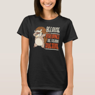 Camiseta ouriços são roedores incríveis espinhosos Ani