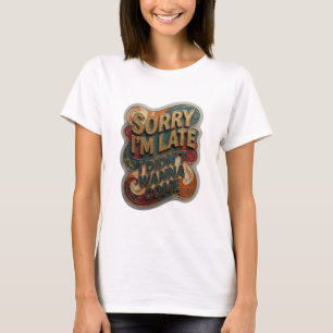 Camiseta Ouro Cativante DESCULPE O ATRASO NÃO QUERIA VIR