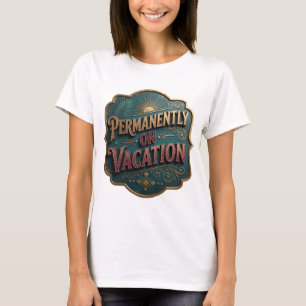 Camiseta Ouro Chamativo PERMANENTEMENTE DE FÉRIAS