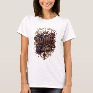 Camiseta Ouro EU NÃO ESCOLHI VINHO O VINHO ESCOLHEU ME