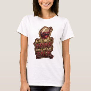 Camiseta Ouro Limpo MAIS UMA BEBIDA E ENTÃO PODEMOS CONVERS