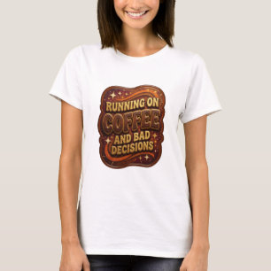 Camiseta Ouro Marcante CORRENDO COM CAFÉ E DECISÕES RUINS v