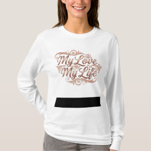 Camiseta Ouro "My Love My Life" (Minha vida amorosa) de mul