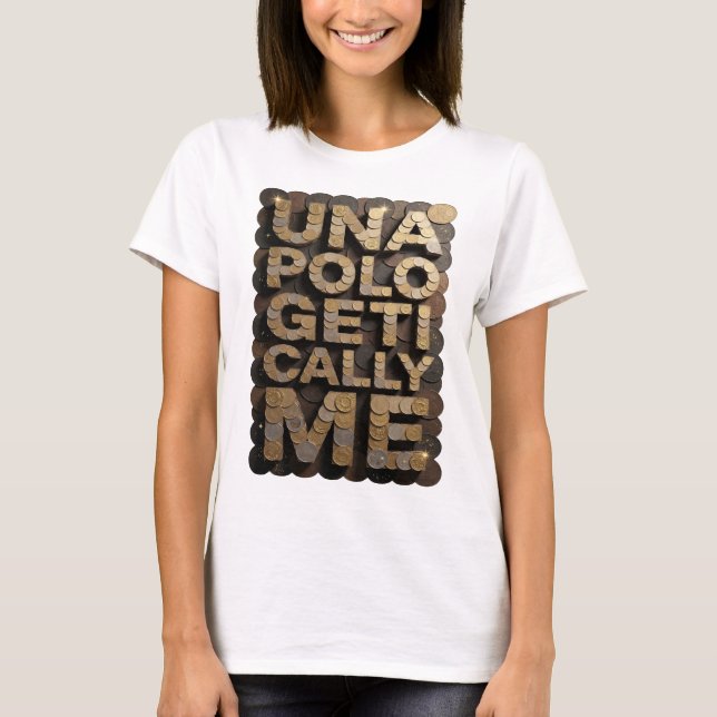 Camiseta Ouro Nítido Design de Texto EU SEM DESculPAS (Frente)