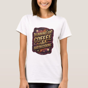 Camiseta Ouro Ousado CORRENDO COM CAFÉ E DECISÕES RUINS v2