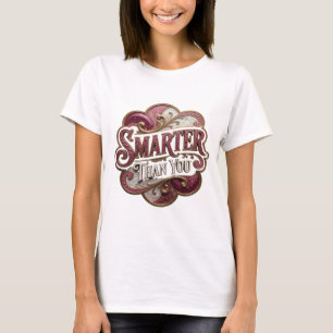 Camiseta Ouro Ousado ESTOU MAIS INTELIGENTE QUE VOCÊ Impres