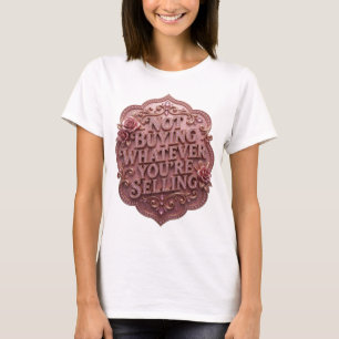 Camiseta Ouro Ousado NÃO COMPRANDO O QUE VOCÊ ESTÁ VENDENDO
