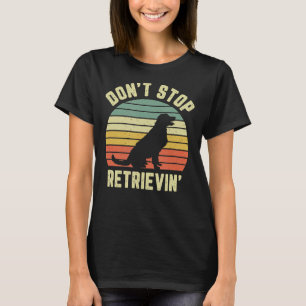 Camiseta Ouro Retriever Cão Don Stop Retrievin