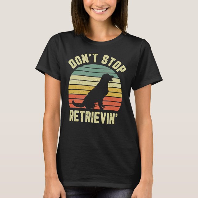 Camiseta Ouro Retriever Cão Don Stop Retrievin (Frente)