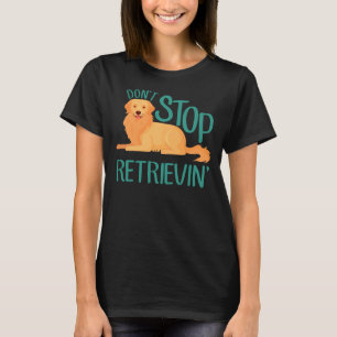 Camiseta Ouro Retriever Don Stop Retrievin