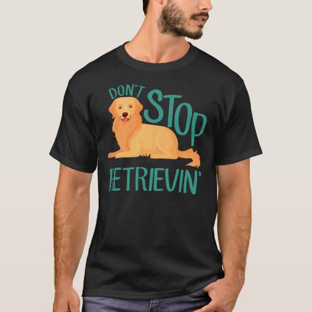 Camiseta Ouro Retriever Don Stop Retrievin (Frente)