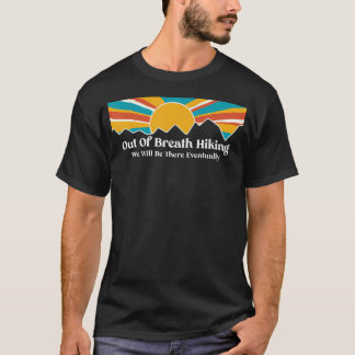 Camiseta Out Of Breath Hiking Society - We Will Be There Ev