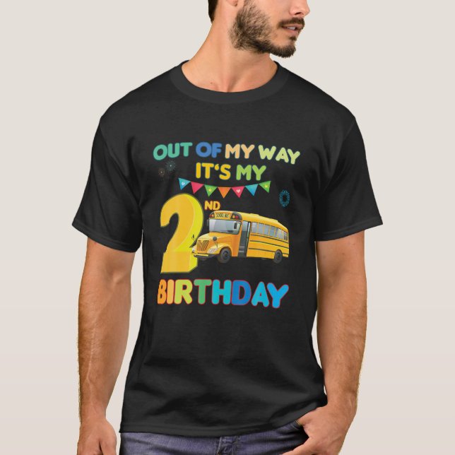 Camiseta Out Of My Way It's My 2Nd Birthday School Bus Them (Frente)