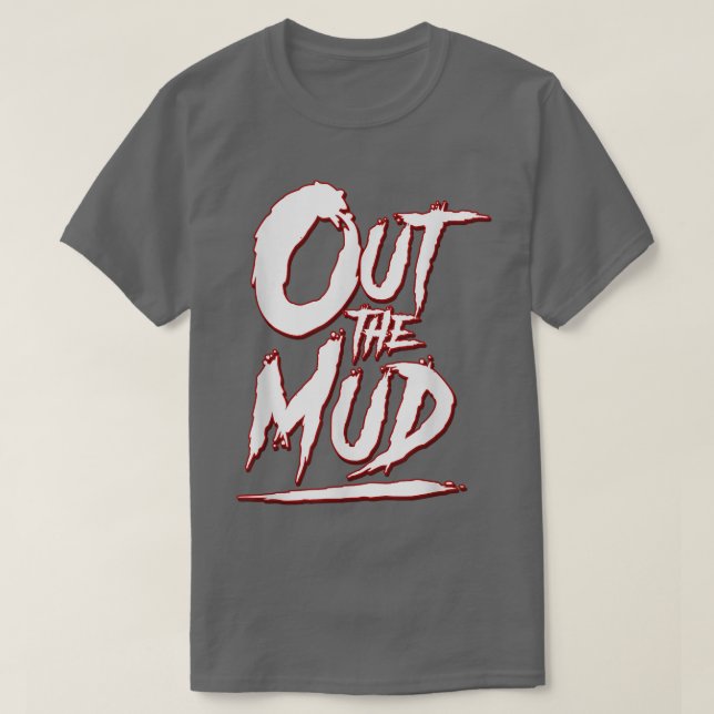 Camiseta Out the Mud, Get It out the mud, Hustle Motivation (Frente do Design)