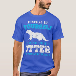 Camiseta Outra Sempre Seja Você Mesmo A Menos Que Possa Ser