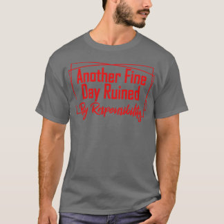 Camiseta Outro belo dia arruinado pela responsabilidade 7